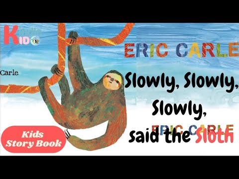 “Slowly, Slowly, Slowly,” said the Sloth – A Gentle Tale of Patience by Eric Carle
