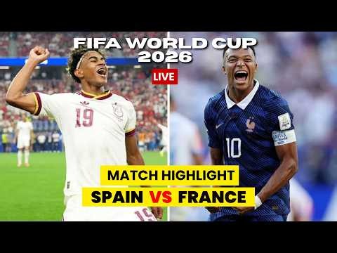LIVE: France vs Spain Match Highlights | FIFA World Cup 2026 Semi-Final | Goals & Best Moments