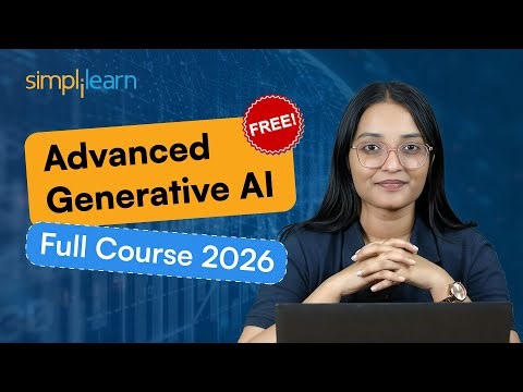 Advanced Generative AI Full Course 2026 [FREE] | Generative AI Tutorial For Beginners | Simplilearn