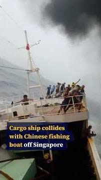 Cargo ship collides with Chinese fishing boat off Singapore