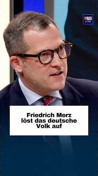 Friedrich Merz löst das deutsche Volk auf