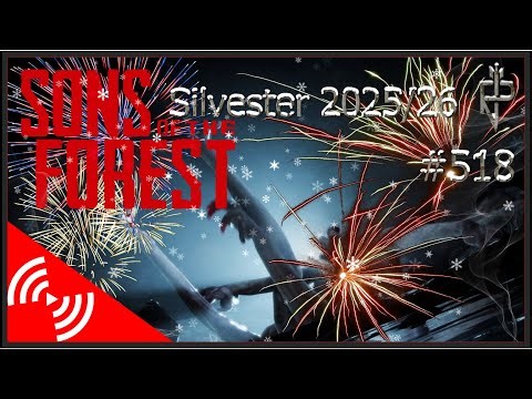 Let’s Play Livestream #518c Silvesterstream 2025/2026 | Sons of the Forest