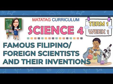 SCIENCE 4 TERM 1 WEEK 1 | FAMOUS FILIPINO / FOREIGN SCIENTISTS AND THEIR INVENTIONS | MATATAG