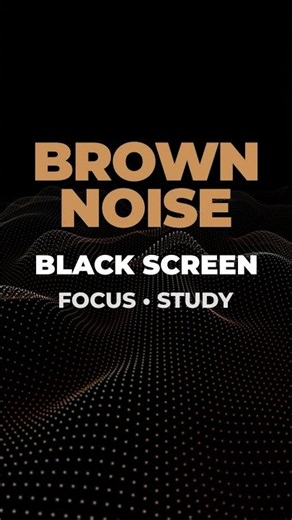 Brown Noise for Focus & Study