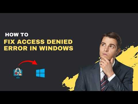 How to Fix "Access is Denied" Error on Windows (a Proven Fix)