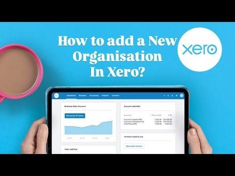 Xero Series Part 2:How to Add a New Organisation in Xero | Xero Beginner Tutorial