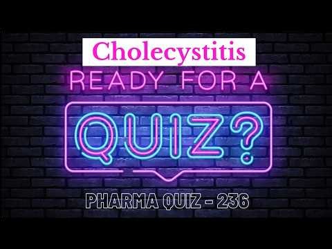 Pharma Quiz 236: Cholecystitis MCQs with Correct Answers & Explanations | Pharma Knowledge Online