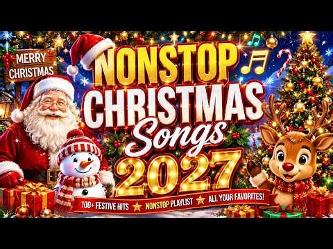 🎄 Nonstop Christmas Songs 2027 🎅 Best Christmas Music Playlist | Classic Holiday Hits