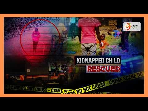 Police probe child abduction ring after Nairobi rescue