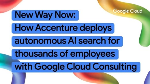 How Accenture deploys autonomous AI search for thousands of employees with Google Cloud Consulting
