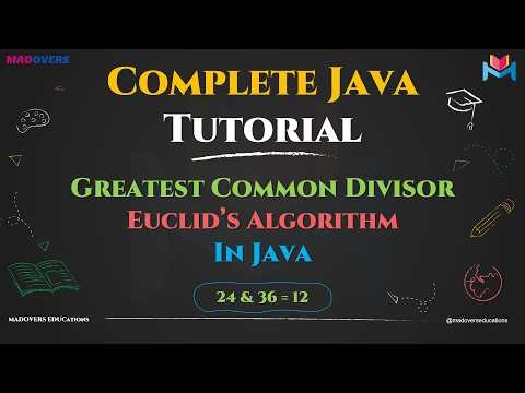 GDC Of Two Integers - Euclid's Algorithm In Java Explained Step-by-Step | Master In Looping in Java