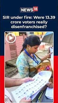 13.39 Crore Voters Deleted From Electoral Rolls: Were They All Fake or Were Genuine Voters Left Out?