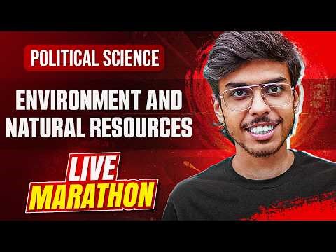 Environment and Natural Resources Class 12 Political Science One Shot - Live Marathon for Board Exam