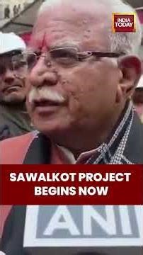 Work Starts On 800 MW Sawalkot Project: Manohar Lal Khattar | India Today