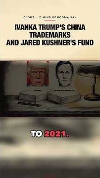 Ivanka Trump's China Trademarks and Jared Kushner's Fund: The Dates, Side by Side | CLOUT