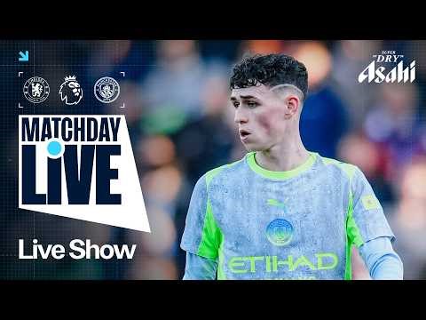 MATCHDAY LIVE! | Chelsea v Man City | Premier League