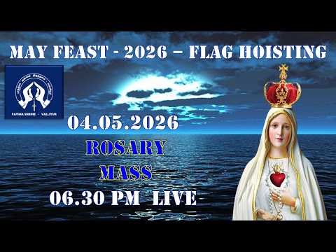 FLAG HOISTING: 04.05.2026 - 06.30 PM - LIVE - OUR LADY OF FATIMA SHRINE - VALLIYUR - TAMILNADU