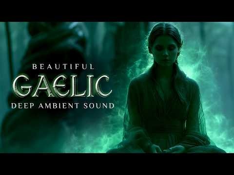 Mystical Celtic Music | Ethereal Gaelic Vocals, Celtic Harp & Irish Fiddle Ambient Soundscape