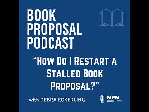 How Do I Restart a Stalled Book Proposal? | Episode 18