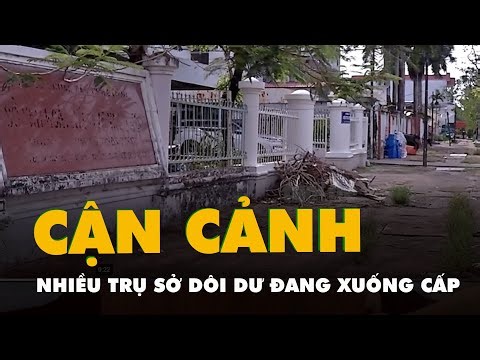 Cận cảnh nhiều trụ sở dôi dư đang xuống cấp, lãnh đạo tỉnh Cà Mau lên tiếng