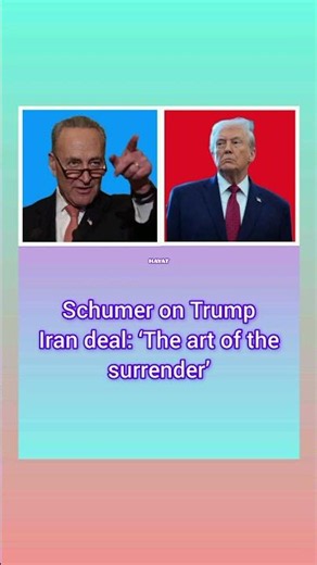 🇺🇸 Schumer on Trump Iran deal: ‘The art of the surrender’
