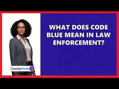 What Does Code Blue Mean In Law Enforcement?