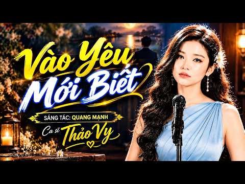 Vào Yêu Mới Biết – Thảo Vy | Bolero Trữ Tình Hay Nhất Dành Cho Người Đang Yêu