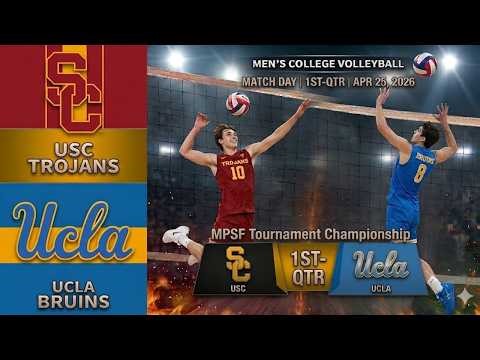 UCLA VS USC Men's College Volleyball GAME 1ST-QTR |Apr 25,2026| MPSF Tournament Championship