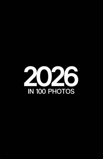 2026 in 100 photos: best memories recap