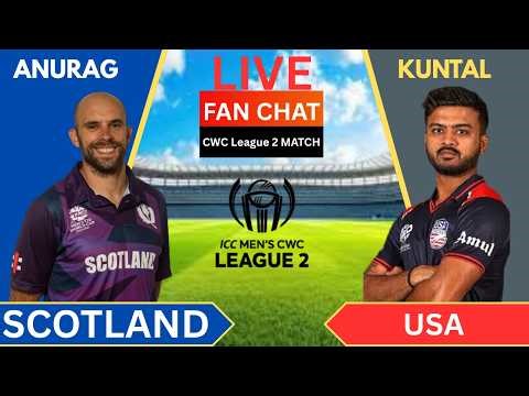 USA VS SCO LIVE Scotland Vs USA CWC League 2 LIVE SCORE, Analysis Fan Chat
