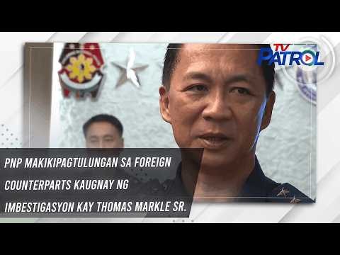 PNP makikipagtulungan sa foreign counterparts kaugnay ng imbestigasyon kay Thomas Markle Sr.