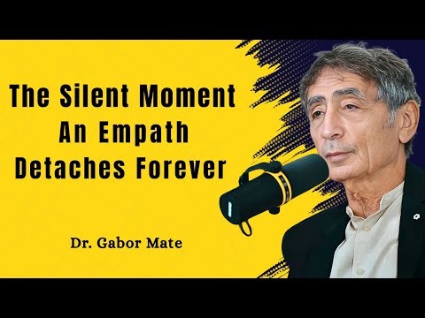 The Silent Moment an Empath : Detaches Forever || DR. GABOR MATÉ BEST SPEECH ||
