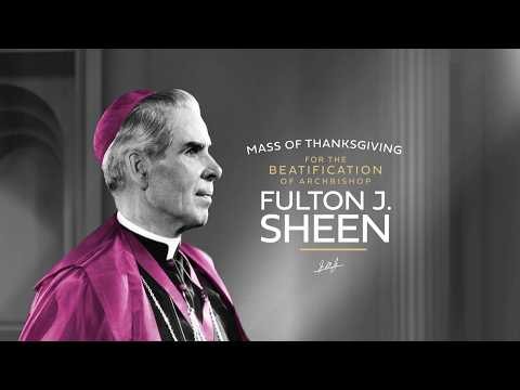 Mass of Thanksgiving for the Beatification of Archbishop Fulton J. Sheen