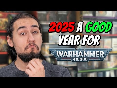 Was 2025 a GOOD Year for Warhammer 40k?