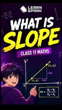 What Does Slope Actually Mean? 🤔 | Class 11 Maths