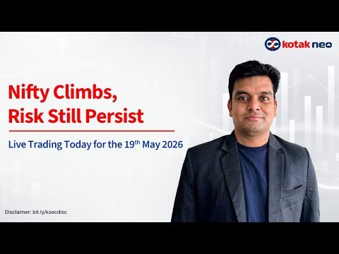 🔴 [Live] - Trading Today | Nifty Climbs, Risk Still Persist | 19th May | Kotak Neo