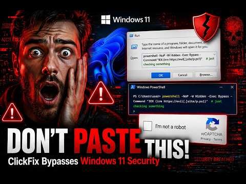⚠️ DON’T PASTE THIS! ClickFix Bypasses Windows 11 Security in Seconds