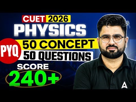 CUET 2026 Complete Physics One Shot | 50 Previous Year Questions in One Video | 50 Concept 📑🔥