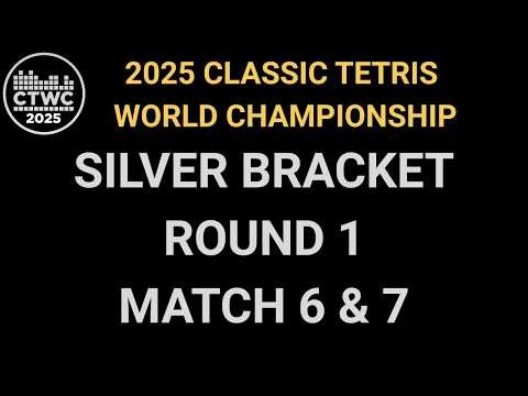 2025 Classic Tetris World Championship - Silver Bracket - Round 1 - Match 6 and 7
