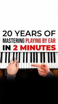 20 Years of Mastering Piano by Ear in 2 Minutes