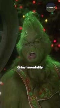 Grinch Mentality