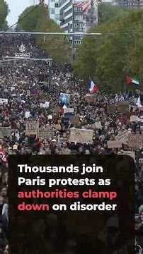 Thousands join Paris protests as authorities clamp down on disorder