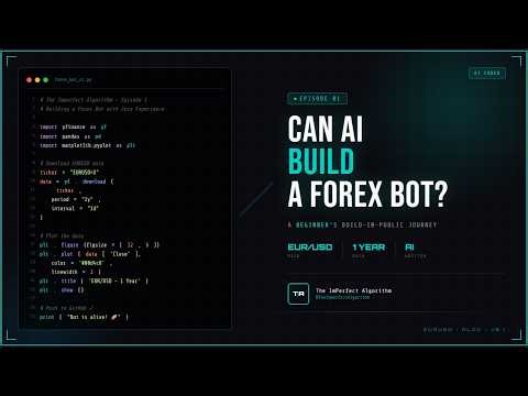 I'm Building a Forex Trading Bot With Zero Experience | Episode 1