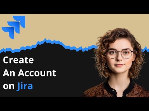 How to Create An Account on Jira