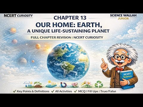 CLASS 8 | SCIENCE| FULL CHAPTER -13 | OUR HOME EARTH A UNIQUE LIFE SUSTAINING PLANET| NCERT| CBSE 