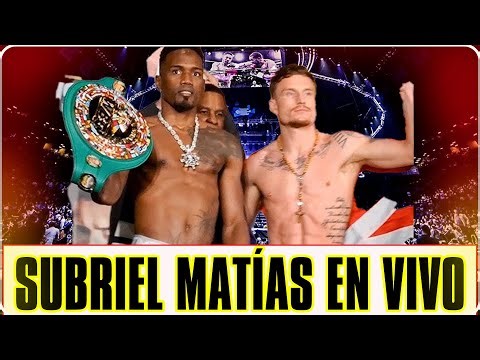 SUBRIEL MATÍAS VS DALTON SMITH 🔴 EN VIVO SIGUE AQUI LA PELEA