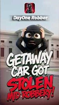 His Getaway Car Got Stolen… During the Robbery