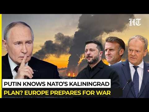 Putin Aware Of NATO’s Kaliningrad Plan? Europe Prepares Evacuations, Mass Casualties And Hybrid War