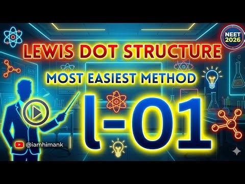 Lewis Dot Structure | Chemical Bonding | Class 11 NEET Chemistry|explain byhimank