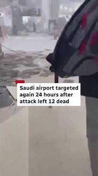 Saudi airport targeted again 24 hours after attack left 12 dead